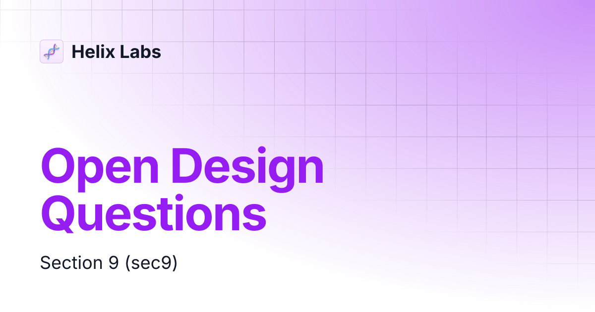 Open Design Questions | Helix Labs
